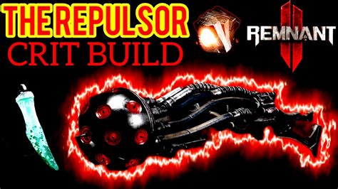 REMNANT 2 THE REPULSOR SHOTGUN CRIT BUILD ANNIHILATE APOCALYPSE IN