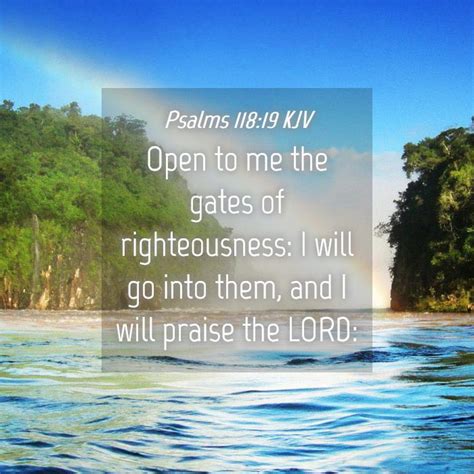 Psalms 11819 Kjv Open To Me The Gates Of Righteousness I Will Go