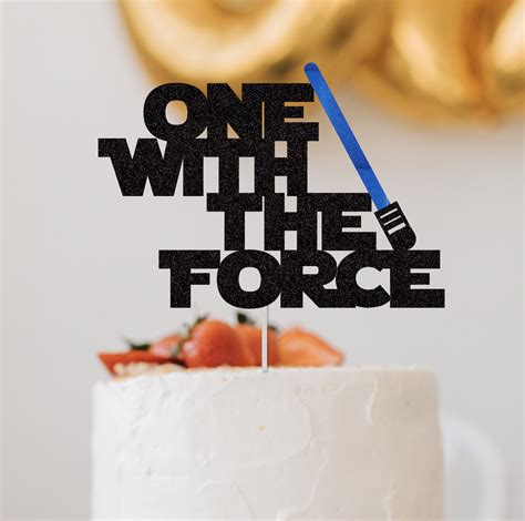 One With The Force Birthday Cake Topper Star Birthday Cake Etsy