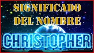 Significado Del Nombre Christopher Su Origen Y Más El Derecho Online