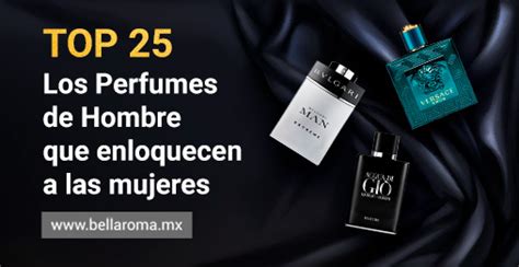 Top Los Perfumes De Hombre Que Enloquecen A Las Mujeres