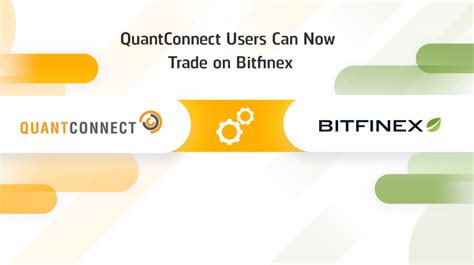 QuantConnect Users Can Now Trade On Bitfinex QuantConnect Blog