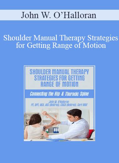 John W Ohalloran Shoulder Manual Therapy Strategies For Getting