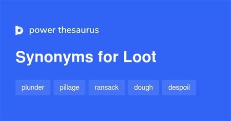 Loot Synonyms 1 101 Words And Phrases For Loot