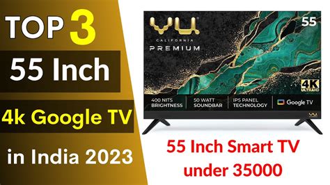 Top 3 Best 50 Inch Google Led TV In India 2023 Best 55 Inch 4K Google