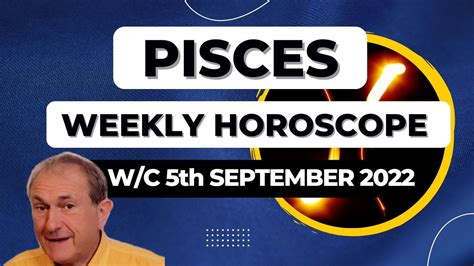 Pisces Horoscope Weekly Astrology From 5th September 2022 Youtube