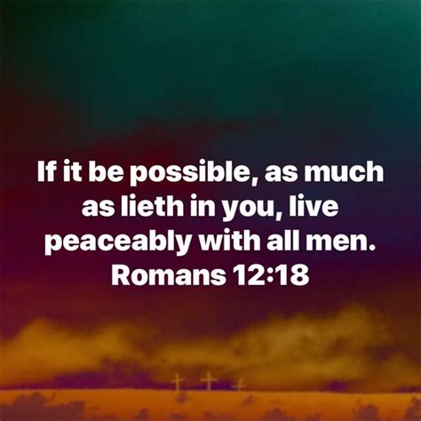 Romans 1218 If It Be Possible As Much As Lieth In You Live Peaceably