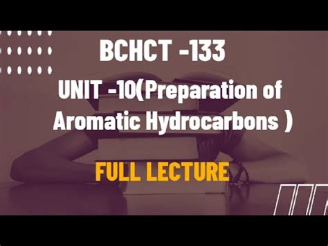 Bchct Unit Preparation Of Aromatic Hydrocarbons Youtube