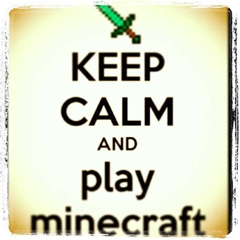 Keep Calm And Play Minecraft Background