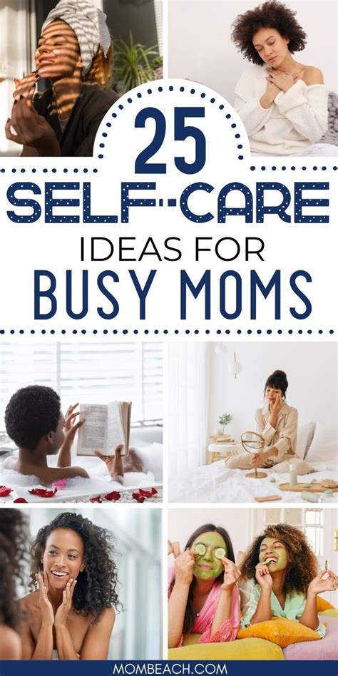 25 Self Care Ideas For Busy Moms