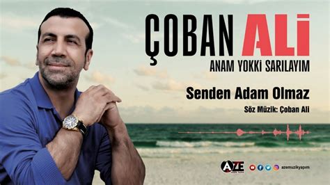 Oban Ali Senden Adam Olmaz Aze M Zik Youtube