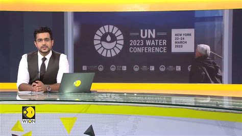 Un Water Conference 2023 Un Seeks Solution To Global Water Crisis