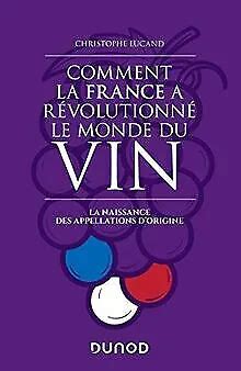 Comment La France A R Volutionn Le Monde Du Vin Livre Tat