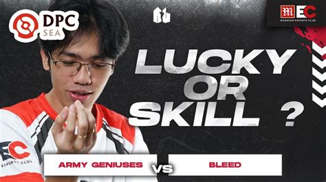 Lucky Or Skill Ag Vs Bleed Dpc Sea Tour Division I G