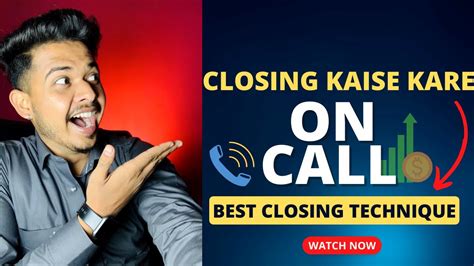 Call Par Closing Kaise Kare How To Do Closing Tips Network