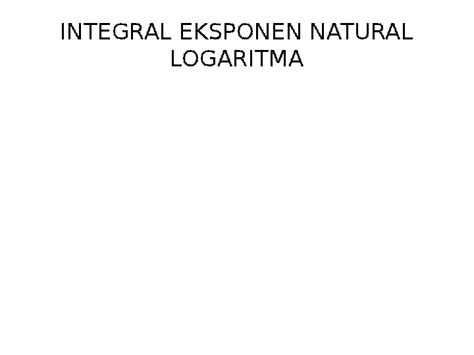 Ppt Integral Eksponen Natural Logaritma