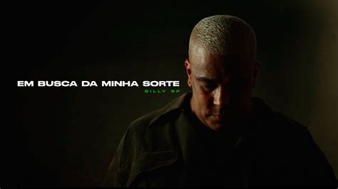 Em Busca Da Minha Sorte Billy Sp Clipe Oficial Youtube