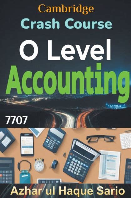 Crash Course Cambridge O Level Accounting 7707 By Azhar Ul Haque Sario