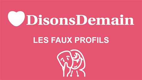 Faux Profils Disons Demain Choses Importantes Savoir Youtube