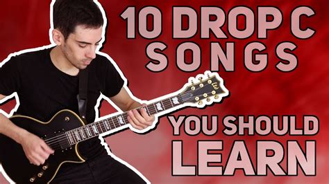 10 Drop C Songs You Should Learn Youtube