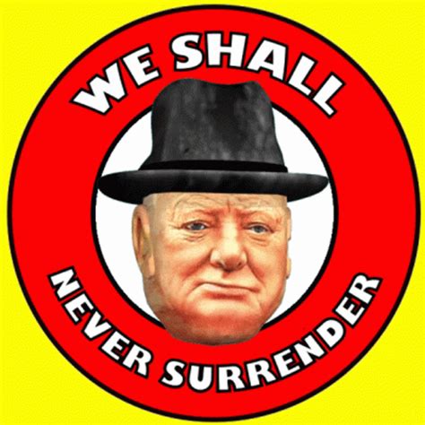 We Shall Never Surrender Winston Churchill We Shall Never