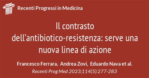 Il Contrasto Dellantibiotico Resistenza Serve Una Nuova Linea Di