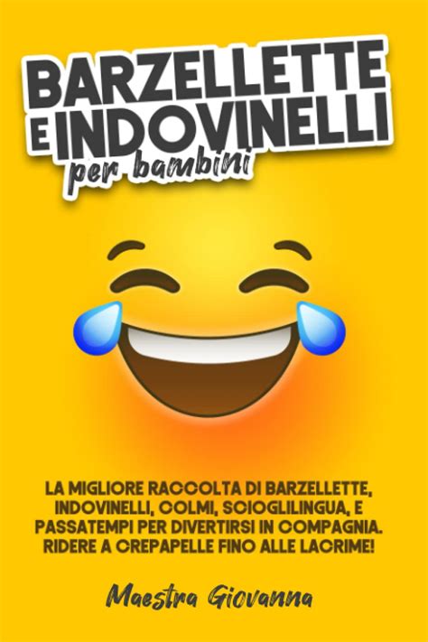 BARZELLETTE E INDOVINELLI PER BAMBINI La Migliore Raccolta Di