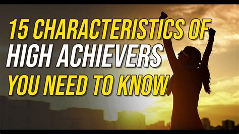 15 Characteristics Of High Achievers You Need To Know Must Watch