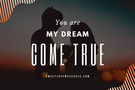 You Are My Dream Come True Quotes Sweet Love Messages