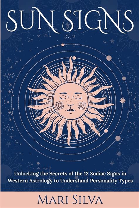 Buy Sun Signs Unlocking The Secrets Of The 12 Zodiac Signs In Western Astrology To Understand