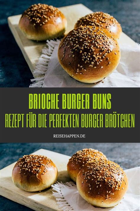 Brioche Burger Buns Rezept F R Perfekte Burger Br Tchen Reisehappen