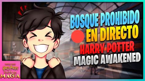 Ltimo D A Del Bosque Prohibido Harry Potter Magic Awakened Youtube