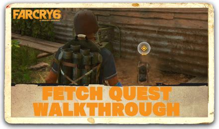 Fetch Quest Mission Walkthrough And Rewards Far Cry 6Game8