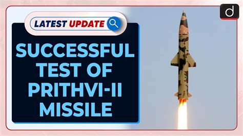 Successful Test Of Prithvi Ii Missile Latest Update Drishti Ias