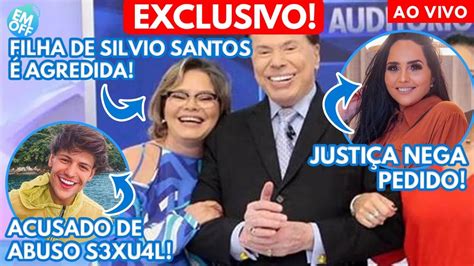 Exclusiva Filha De Silvio Santos Agredida Saulo Poncio Acusado De