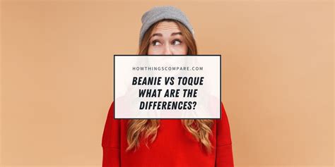 Beanie vs Toque – What Are The Differences? – howthingscompare.com