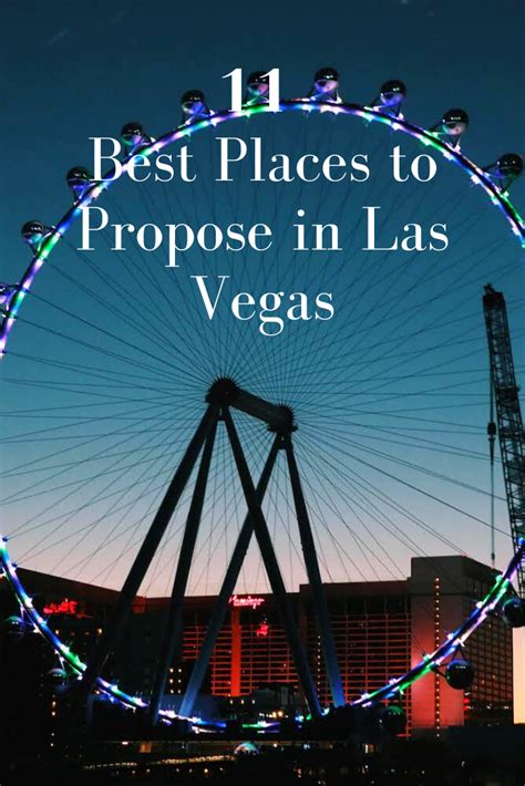 The 11 Best Places To Propose In Las Vegas Best Places To Propose Las Vegas Trip Las Vegas