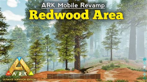 Ark Mobile Revamp Redwood Area Ark Ultimate Survivor Edition Mobile