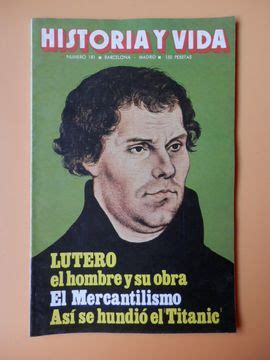 Libro Historia Y Vida Lutero El Hombre Y Su Obra A O Xvi N De