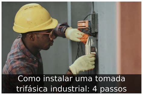 Como Instalar Uma Tomada Trif Sica Industrial Passos