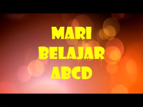 Belajar Abcd Lagu Abc Indonesia Belajar Mengenal Huruf Abcd Dan