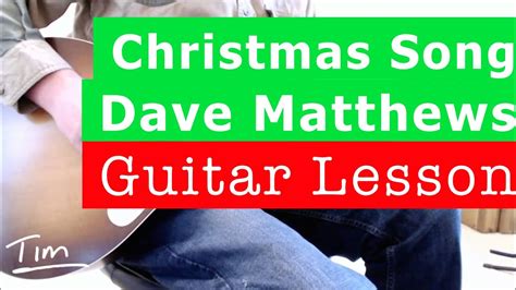 Dave Matthews Christmas Song Guitar Lesson Chords And Tutorial Youtube