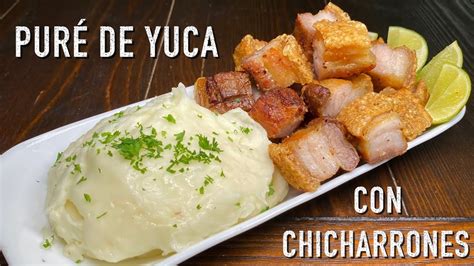 Puré De Yuca Con Chicharrones Cocina Con Fujita Youtube