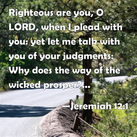 Jeremiah Righteous Are You O Lord When I Plead With You Yet Let