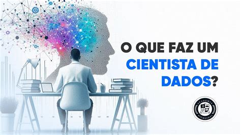 O Que Faz Um Cientista De Dados Youtube