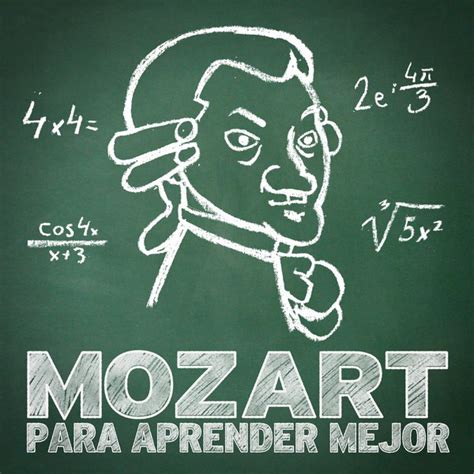 Mozart Para Aprender Mejor Compilation By Wolfgang Amadeus Mozart