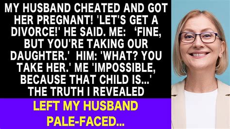 My Husband Cheated And Demanded A Divorce I Shocked Him Revealing A Secret About Our Daughter