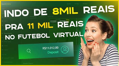 FALINDO A BET365 NO FUTVIRTUAL ALAVANCAGEM ALTA DE 8 A 11600