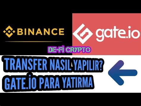 Binance Gate io Transferi Nasıl Yapılır Gate io Para Yatırma YouTube