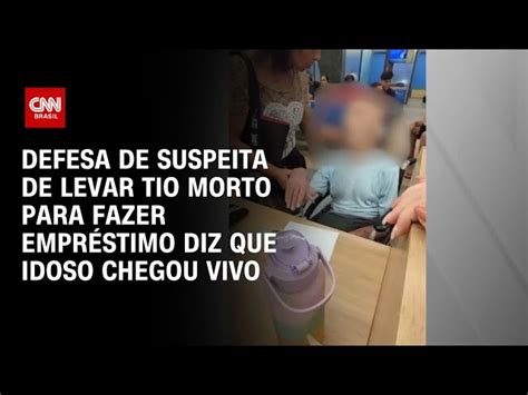 Rj Defesa De Mulher Suspeita Por Levar Tio Morto Para Fazer Empr Stimo